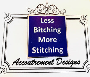 Less Bitching More Stitching Needleminder
