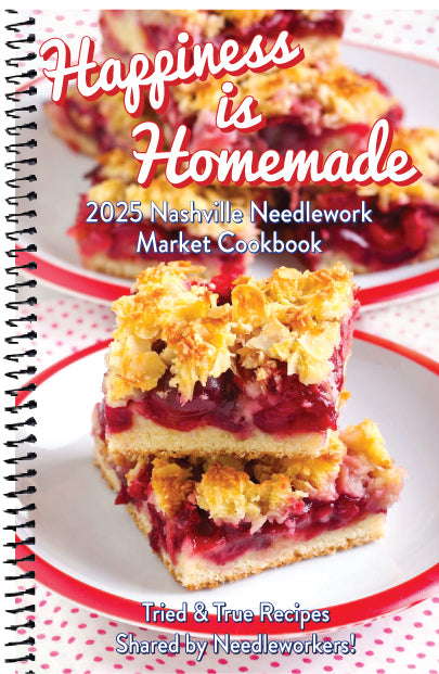 Happiness is Homemade-2025 Nashville Needlework Market Cookbook