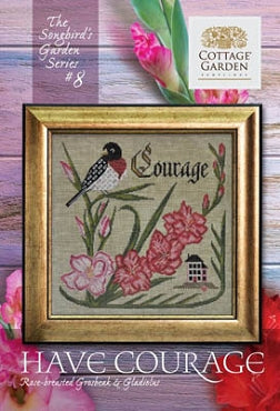 Have Courage - The Songbird's Garden #8