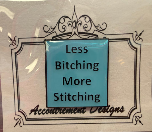 Less Bitching More Stitching Needleminder - Turquoise