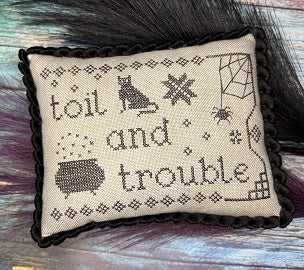Toil and Trouble